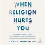 When Religion Hurts You, PhD Anderson