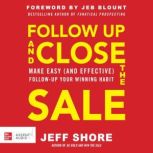 Follow Up and Close the Sale, Jeff Shore