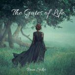 The Gates of Life A Classic Gothic Romance Story, Bram Stoker