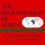 The Regeneration of Africa, P. Ka Isaka Seme