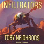 Infiltrators, Toby Neighbors