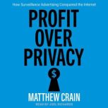 Profit over Privacy, Matthew Crain
