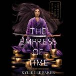 The Empress of Time, Kylie Lee Baker