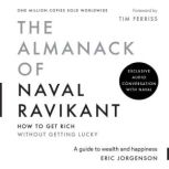 The Almanack of Naval Ravikant, Eric Jorgenson