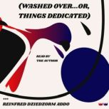 Washed Over, Reinfred Dziedzorm Addo