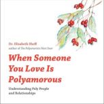When Someone You Love is Polyamorous, Elisabeth Sheff