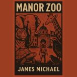 Manor Zoo, James Michael