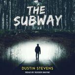 The Subway, Dustin Stevens