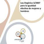 Ley Orgánica 3/2007 para la igualdad efectiva de mujeres y hombres, Aprende la Ley