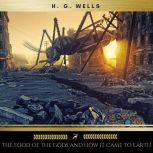 The Food of the Gods and How it Came ..., H. G. Wells