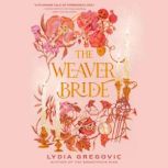 The Weaver Bride, Lydia Gregovic