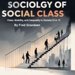 Sociology of Social Class, Fred Grandsen