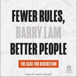 Fewer Rules, Better People, Barry Lam