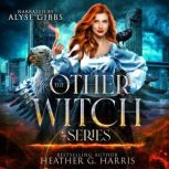 The Complete Other Witch Series Box S..., Heather G. Harris