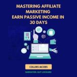 Mastering Affiliate Marketing, Collins Jacobs