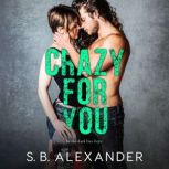 Crazy For You, S.B. Alexander