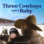 Three Cowboys and a Baby, Kate Pearce