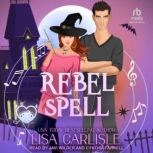 Rebel Spell, Lisa Carlisle