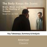 The Body Keeps the Score Brain, Mind..., American Classics
