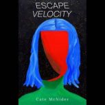 Escape Velocity, Cate McNider
