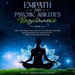 Empath and Psychic Abilities for Begi..., Mystic Mind Publications