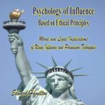 Psychology of Influence Based on Ethi..., Edward Hamilton