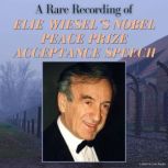 A Rare Recording of Elie Wiesels Nob..., Elie Wiesel