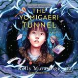 The Yomigaeri Tunnel, Kelly Murashige