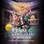 Curse of the Terracotta Warriors, Mark Douglas, Jr.