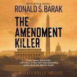 The Amendment Killer, Ronald S. Barak
