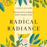 Radical Radiance, Angela Jia Kim