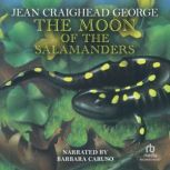 The Moon of the Salamanders, Jean Craighead George