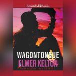 Wagontongue, Elmer Kelton