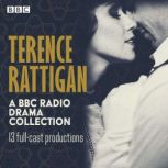 Terence Rattigan A BBC Radio Drama C..., Terence Rattigan