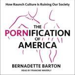 The Pornification of America, Bernadette Barton