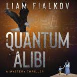 A Quantum Alibi, Liam Fialkov