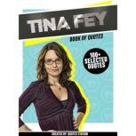 Tina Fey Book Of Quotes 100 Select..., Quotes Station