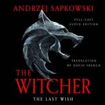 The Last Wish Full Cast Edition, Andrzej Sapkowski