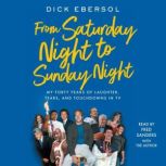 From Saturday Night to Sunday Night, Dick Ebersol