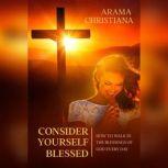 Consider Yourself Blessed, Arama Christiana