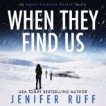 When They Find Us, Jenifer Ruff