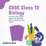 CBSE Class 12 Biology Previous Year S..., Jaishree Soni