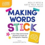 Making Words Stick A FourStep Instr..., Molly Ness