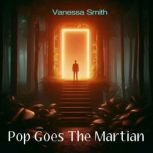 Pop Goes The Martian, Vanessa Smith