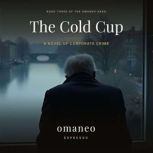The Cold Cup, omaneo