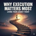 Why Execution Matters Most, Victoria David