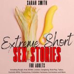 Extreme Short Sex Stories For Adults, Sarah Smith