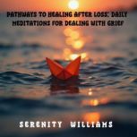 Pathways to Healing after loss Daily..., Serenity Williams