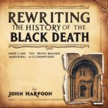 Rewriting the History of the Black De..., John Harpoon