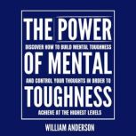 The Power of Mental Toughness, William Anderson
